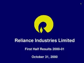 Reliance Industries Limited First Half Results 2000-01 October 31, 2000