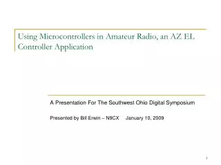 Using Microcontrollers in Amateur Radio, an AZ EL Controller Application