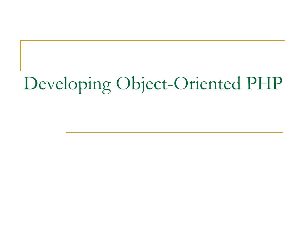 PPT - Developing Object-Oriented PHP PowerPoint Presentation, free ...