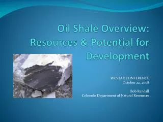 Oil Shale Overview: Resources &amp; Potential for Development
