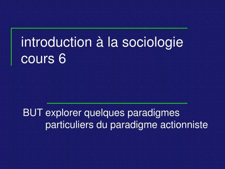 introduction la sociologie cours 6