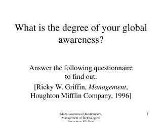 What is the degree of your global awareness?