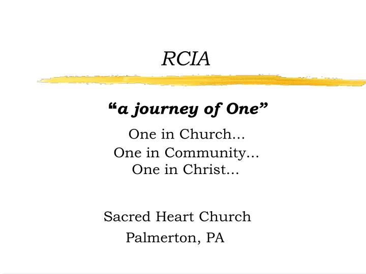 rcia a journey of one one in church one in community one in christ
