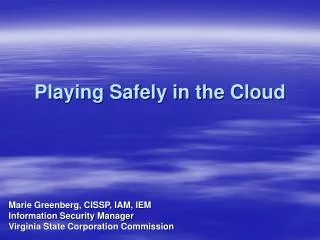 Playing Safely in the Cloud