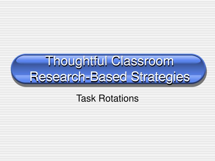 thoughtful classroom research based strategies