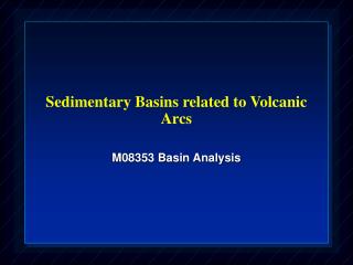 Sedimentary Basins related to Volcanic Arcs