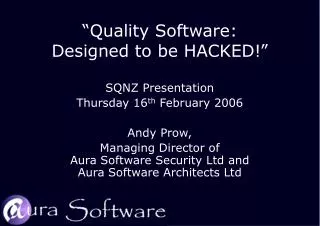 “Quality Software : Designed to be HACKED!”
