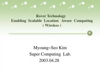 Rover Technology Enabling Scalable Location Aware Computing ( Wireless )
