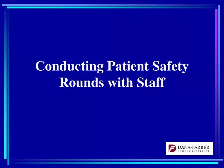 conducting patient safety rounds with staff