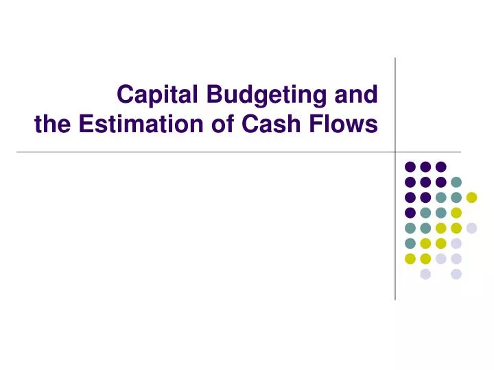 capital budgeting and the estimation of cash flows