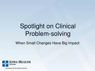 Spotlight on Clinical Problem-solving