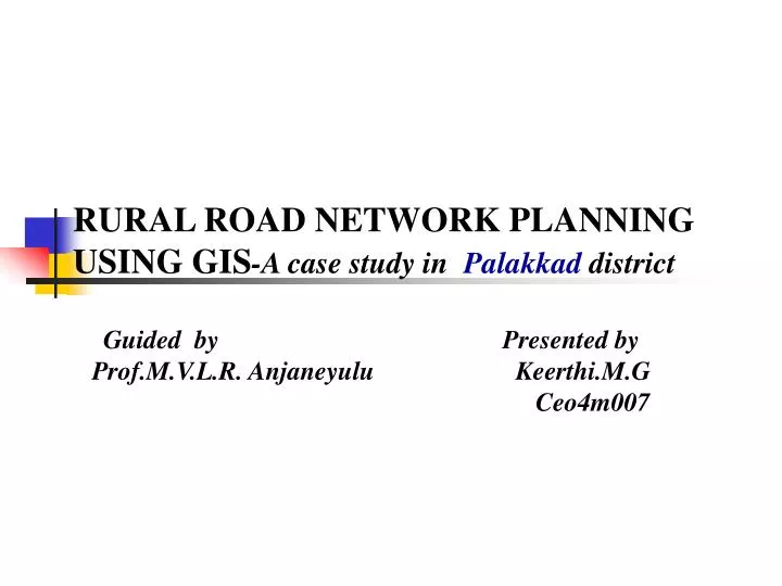 rural road network planning using gis a case study in palakkad district
