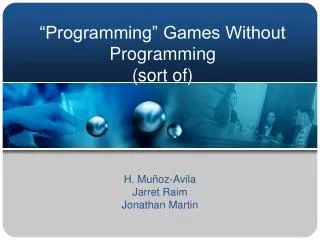 “Programming” Games Without Programming (sort of)