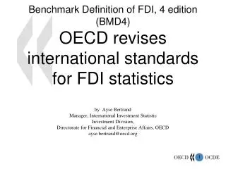 Benchmark Definition of FDI, 4 edition (BMD4) OECD revises international standards for FDI statistics