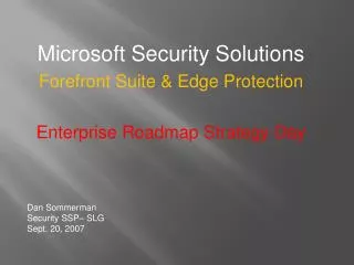 Microsoft Security Solutions Forefront Suite &amp; Edge Protection Enterprise Roadmap Strategy Day