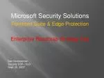 Microsoft Security Solutions Forefront Suite &amp; Edge Protection Enterprise Roadmap Strategy Day - slide 1