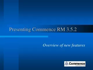 Presenting Commence RM 3.5.2