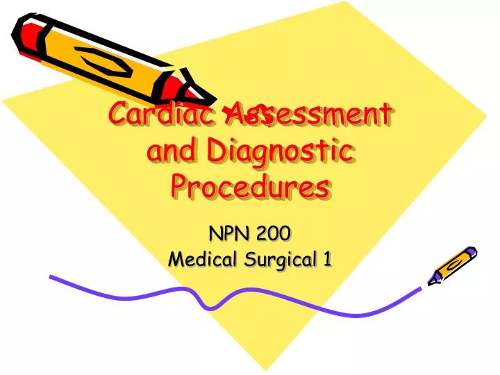 cardiac assessment and diagnostic procedures