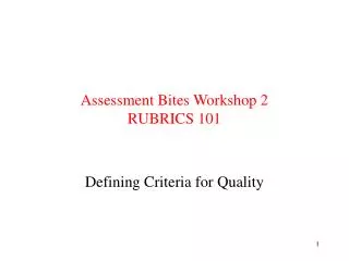 Assessment Bites Workshop 2 RUBRICS 101