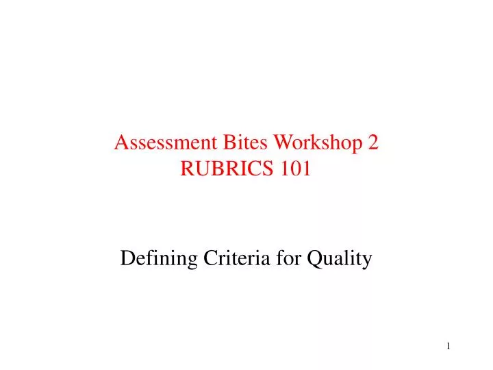 assessment bites workshop 2 rubrics 101