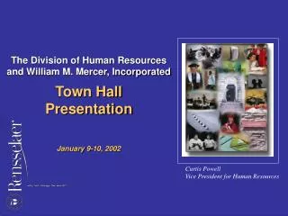 Town Hall Presentation January 9-10, 2002