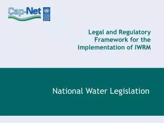 Legal and Regulatory Framework for the Implementation of IWRM