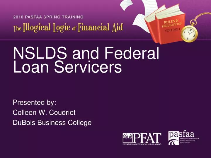 nslds and federal loan servicers presented by colleen w coudriet dubois business college