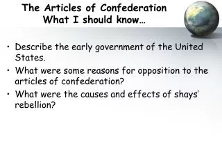 The Articles of Confederation What I should know…