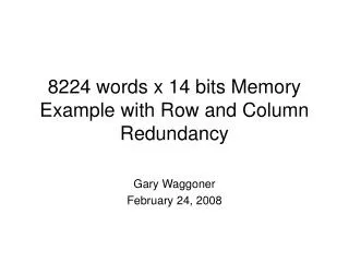 8224 words x 14 bits Memory Example with Row and Column Redundancy
