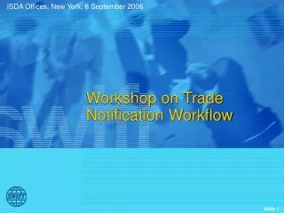Workshop on Trade Notification Workflow