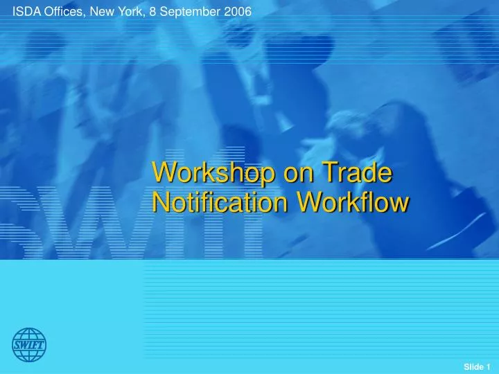workshop on trade notification workflow