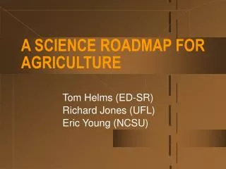 A SCIENCE ROADMAP FOR AGRICULTURE