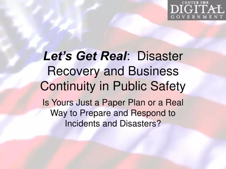 let s get real disaster recovery and business continuity in public safety