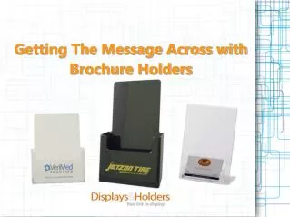 Getting The Message Across With Brochure Holders