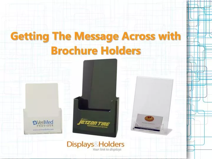 getting the message across with brochure holders