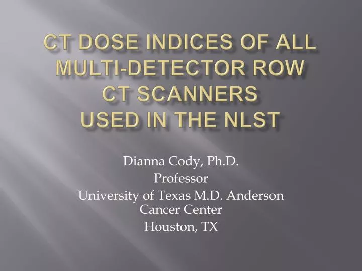 ct dose indices of all multi detector row ct scanners used in the nlst