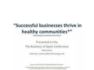 “Successful businesses thrive in healthy communities*” *Barry Salzburg CEO Deloitte &amp; Touche USA LLP