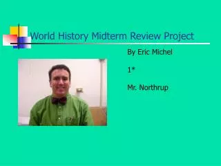 World History Midterm Review Project