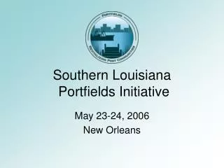 Southern Louisiana Portfields Initiative