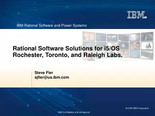 Rational Software Solutions for i5/OS Rochester, Toronto, and Raleigh Labs.