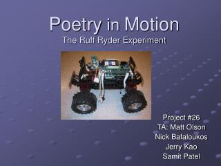 Poetry in Motion The Ruff Ryder Experiment