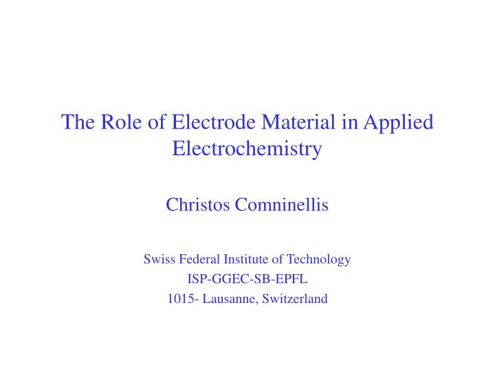 the role of electrode material in applied electrochemistry