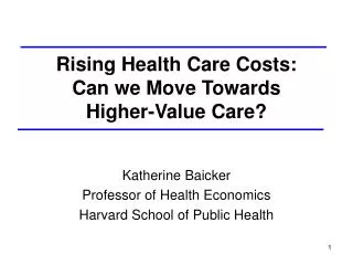 Rising Health Care Costs: Can we Move Towards Higher-Value Care?