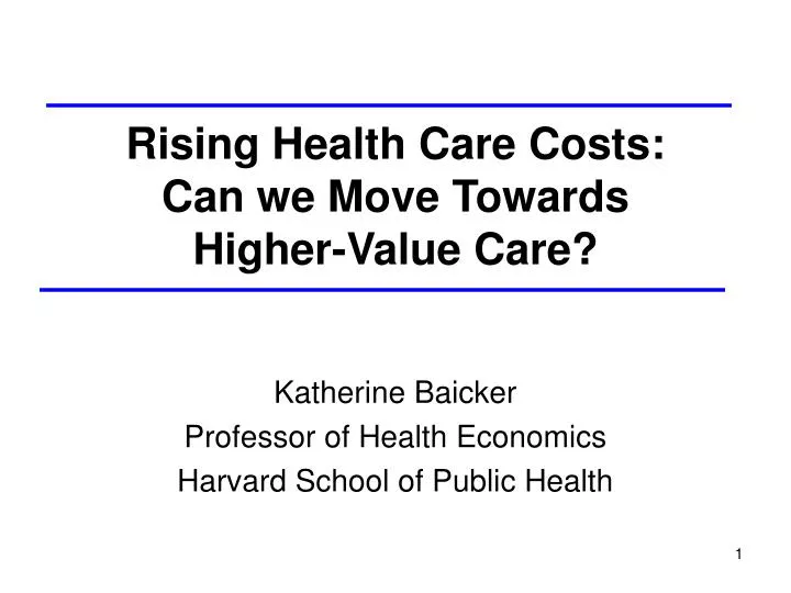 rising health care costs can we move towards higher value care