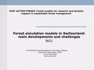 Forest simulation models in Switzerland: main developments and challenges WG1
