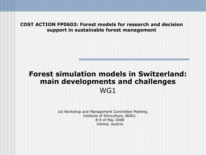 forest simulation models in switzerland main developments and challenges wg1