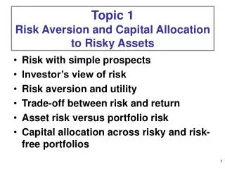 Topic 1 Risk Aversion and Capital Allocation to Risky Assets
