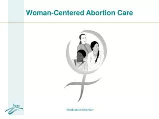 Woman-Centered Abortion Care