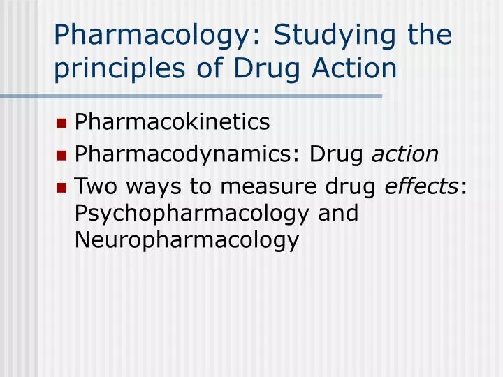 pharmacology studying the principles of drug action