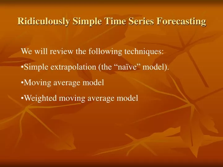 ridiculously simple time series forecasting